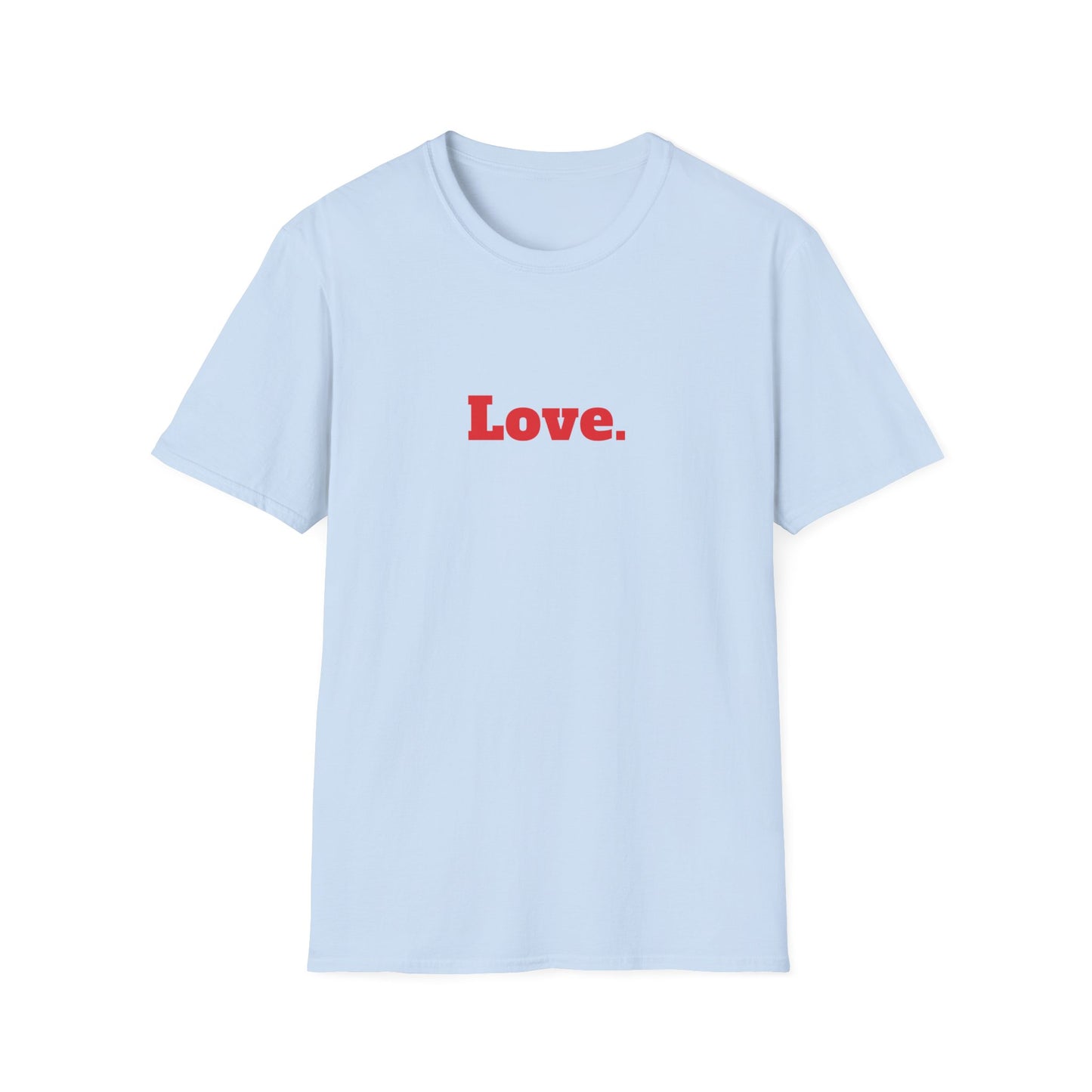 "Love." T-Shirt